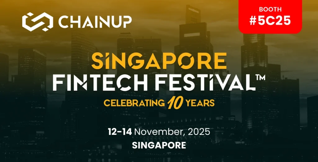 Embrace the Future of Finance with ChainUp at the Singapore FinTech Festival
