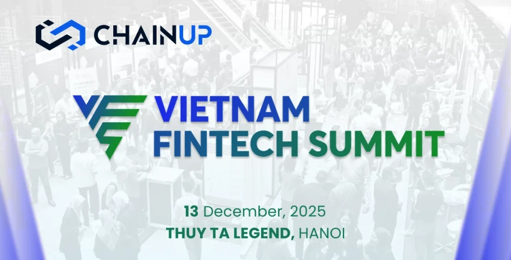ChainUp at Vietnam Fintech Summit 2025