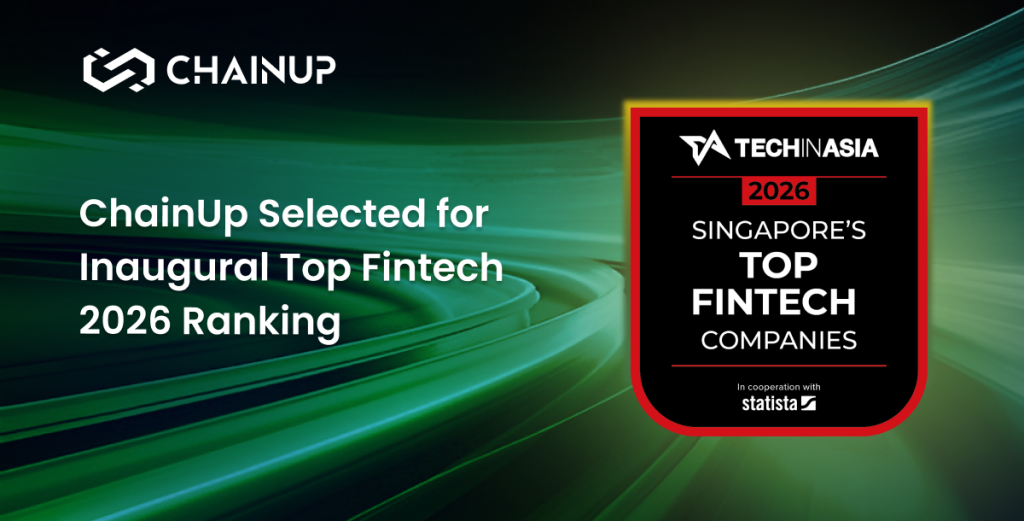 ChainUp Recognized Among Singapore’s Top Fintech Companies 2026 by Statista and Tech in Asia